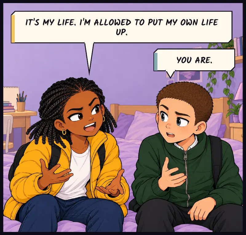 Jawu, chin up. Juni. Jawu: It's my life. I'm allowed to put my own life up. Juni: You are.
