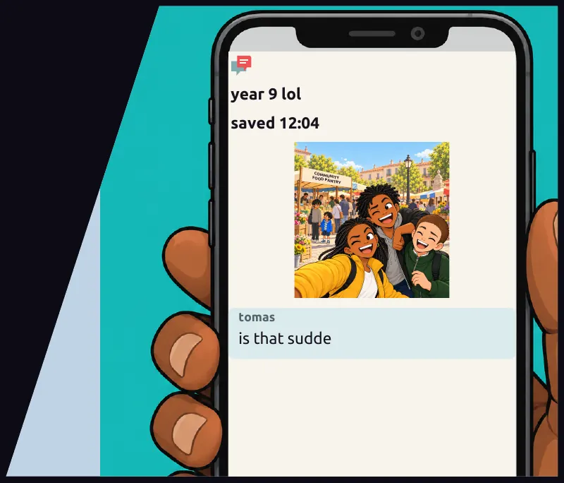 A different phone: someone else's group chat. A screenshot of the post, saved before it was deleted. On screen: year 9 lol On screen: saved 12:04 Chat, tomas: is that sudde