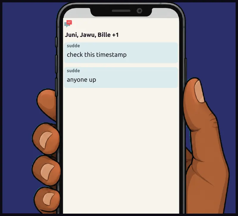 Phone insert: the group chat at 4 a.m. Only one person typing. On screen: Juni, Jawu, Bille +1 Chat, sudde: check this timestamp Chat, sudde: anyone up
